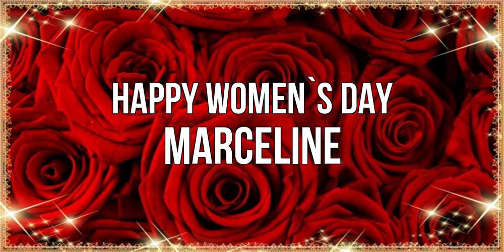 Greetings card с именем, Marceline happy women`s day открытка для любимой Greetings with text for free download 